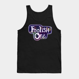 Foolish One Tank Top